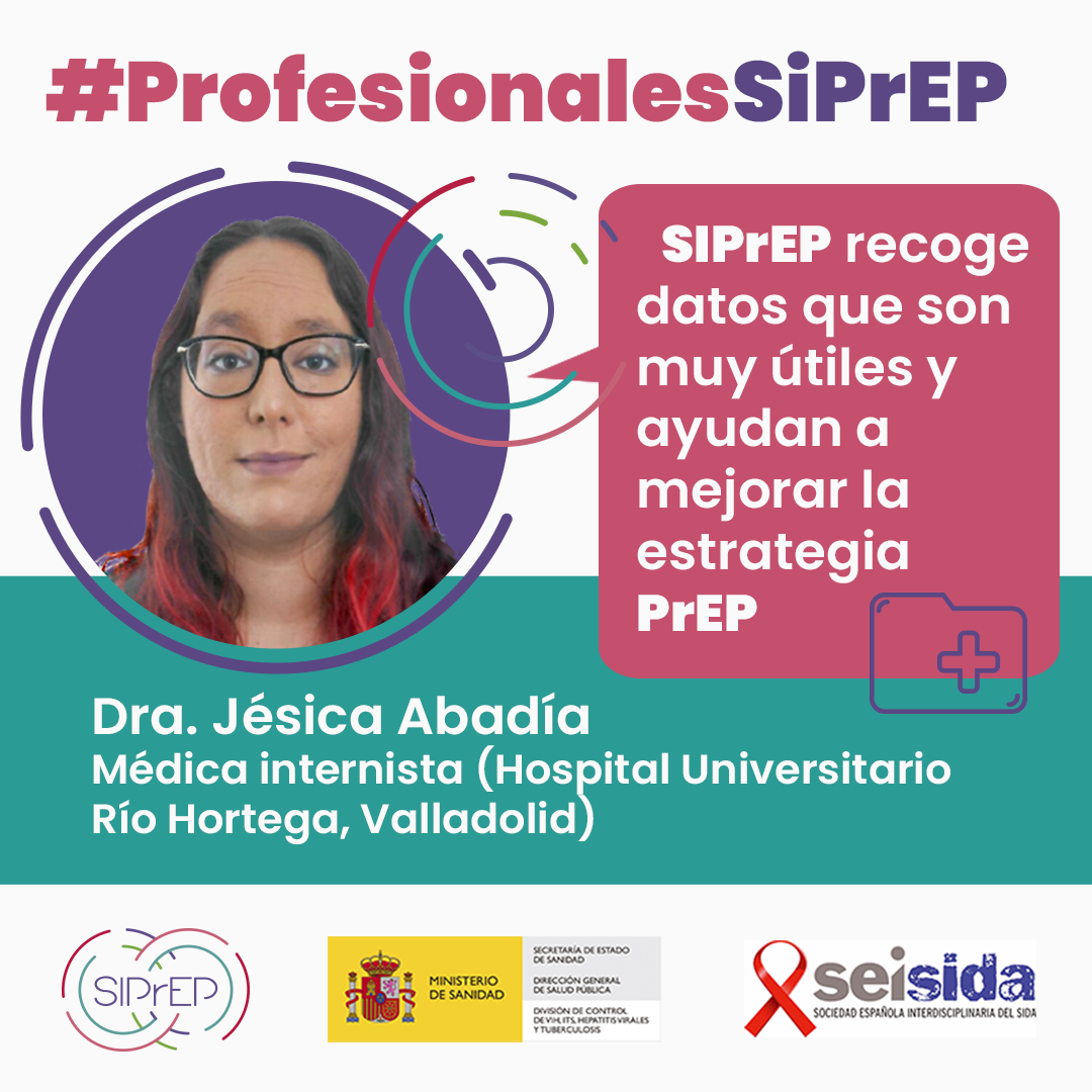 La Dra. Jésica Abadía del Hospital Universitario Río Hortega Valladolid señala que la info de SIPrEP “ayudan a mejorar la estrategia PrEP”.