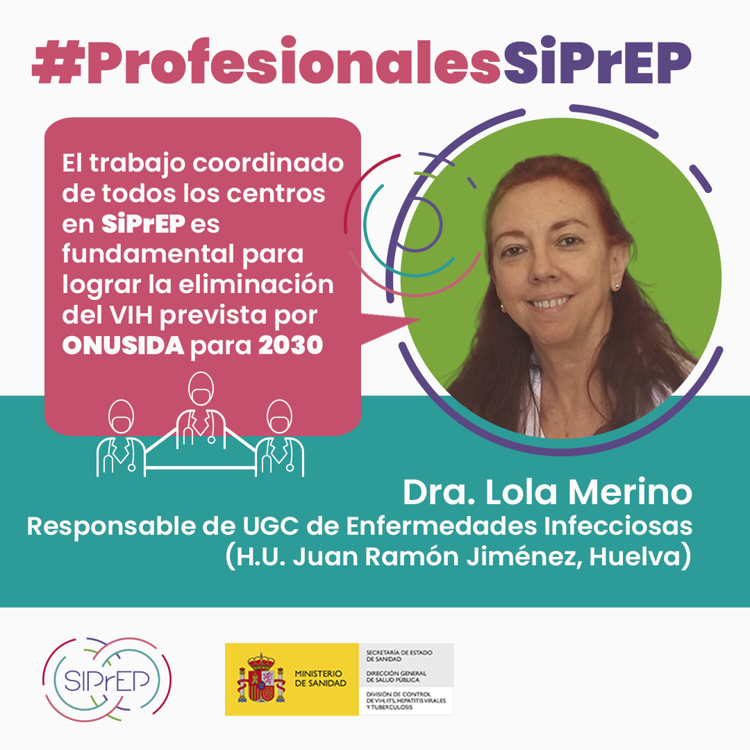 La Dra. Lola Merino, Jefa de la Unidad de Enfermedades Infecciosas del Hospital Universitario Juan Ramón Jiménez de Huelva: “SIPrEP es fundamental para lograr la eliminación del #VIH prevista por ONUSIDA para 2030”